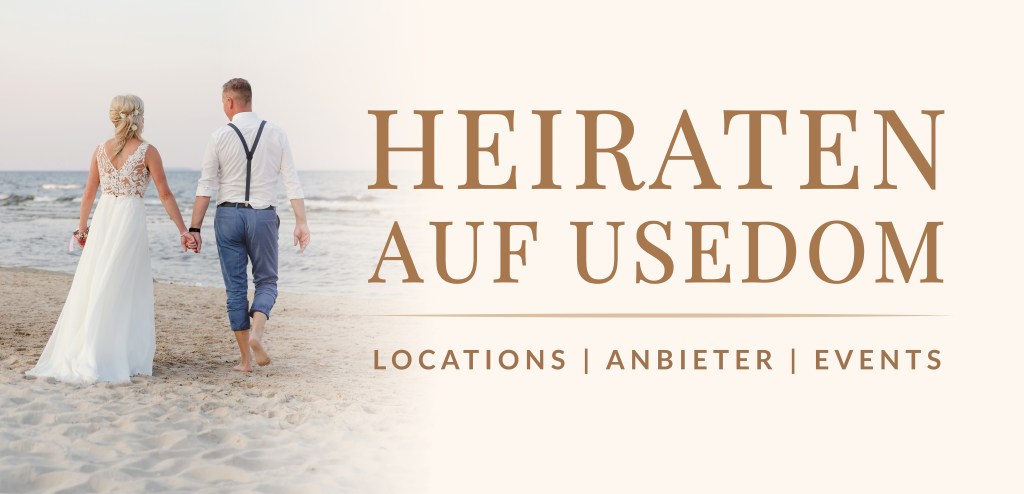 Heiraten auf Usedom, das Hochzeitsportal für die Ostsee für Locations, Anbieter und Events